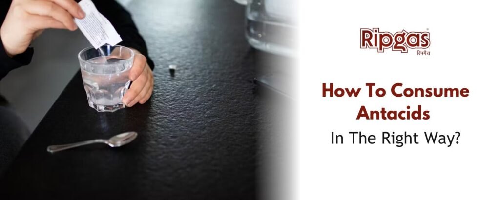 How To Consume Antacids In The Right Way